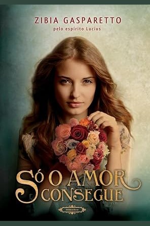 Capa de SÓ O AMOR CONSEGUE