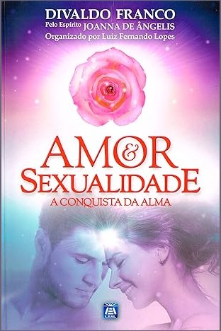 Capa de AMOR E SEXUALIDADE: A CONQUISTA DA ALMA