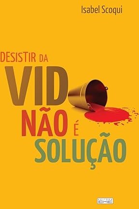 Capa de DESISTIR DA VIDA NÃO É A SOLUÇÃO