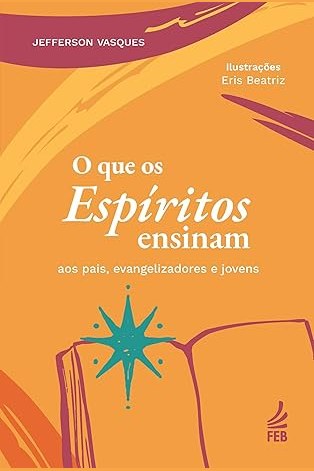 Capa de O QUE OS ESPÍRITOS ENSINAM AOS PAIS, EVANGELIZADORES E JOVENS