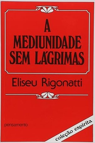 Capa de A MEDIUNIDADE SEM LAGRIMAS