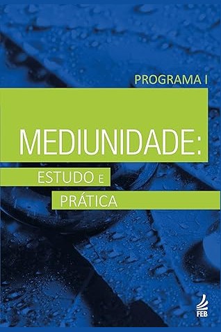 Capa de MEDIUNIDADE: ESTUDO E PRÁTICA - PROGRAMA I