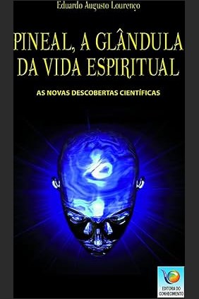 Capa de PINEAL, A GLÂNDULA DA VIDA ESPIRITUAL